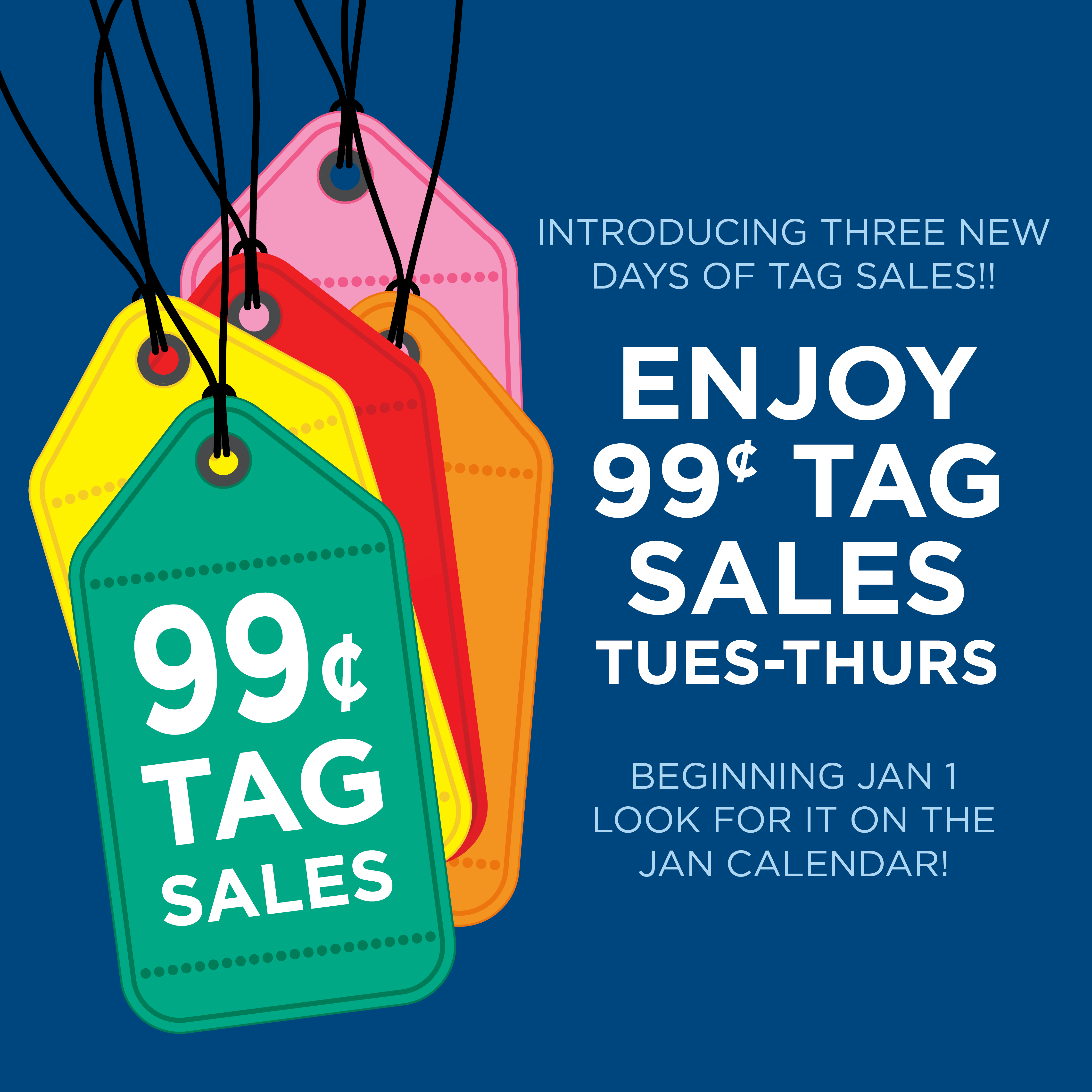 99 cent tag sale days Tues-Thurs